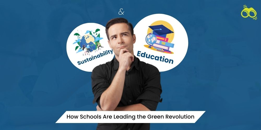 Building a Sustainable Future: The Role of Schools and Universities in Environmental Conservation