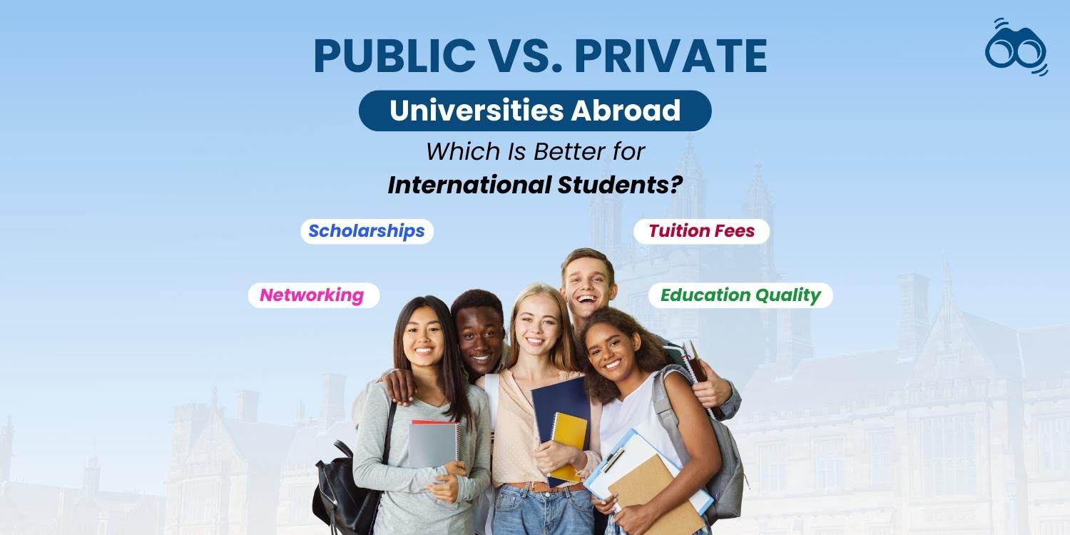 Which Is Better for You: Public or Private University Abroad?