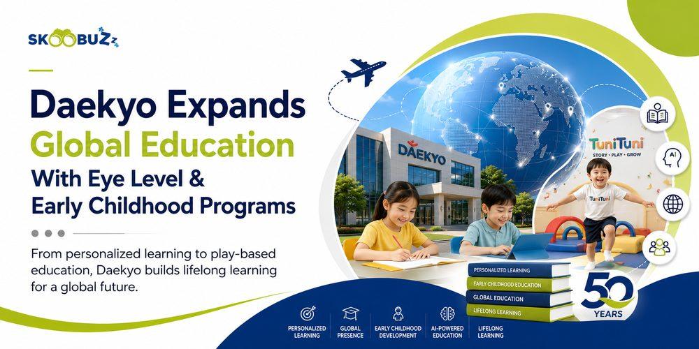 Daekyo Expands Global Education Footprint with Eye Level and Early Childhood Learning Programmes