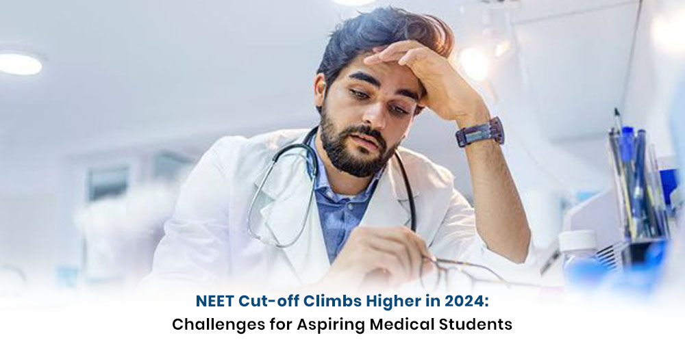 Elevated NEET UG 2024 Cut-Offs: A New Era of Competition in Medical School Admissions banner