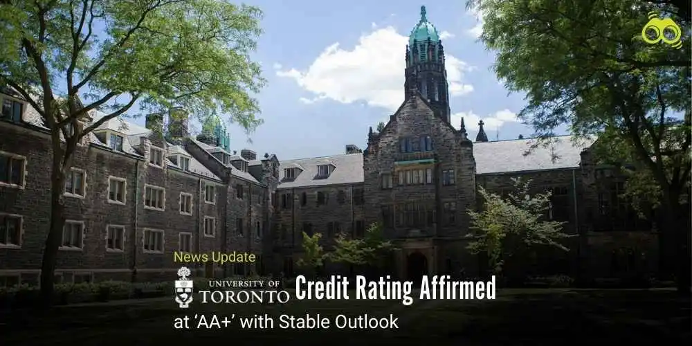 Canadian Higher Education Strength: UofT Credit Rating Affirmed AA+ by S&P Global Ratings