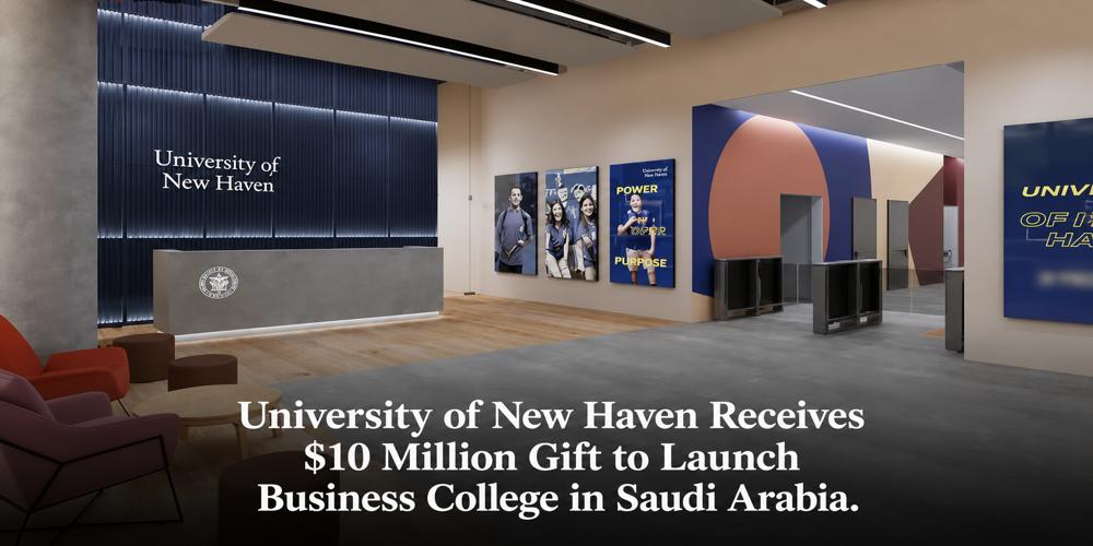 University of New Haven Secures $10 Million Gift to Launch Business and Digital Innovation College in Saudi Arabia