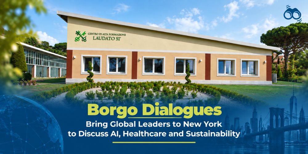 ‘Borgo Dialogues’ Bring Global Leaders Together in New York